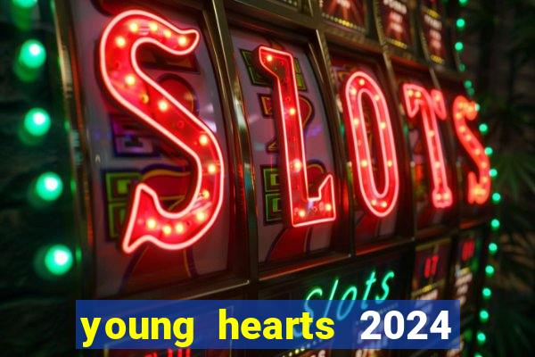 young hearts 2024 assistir online dublado